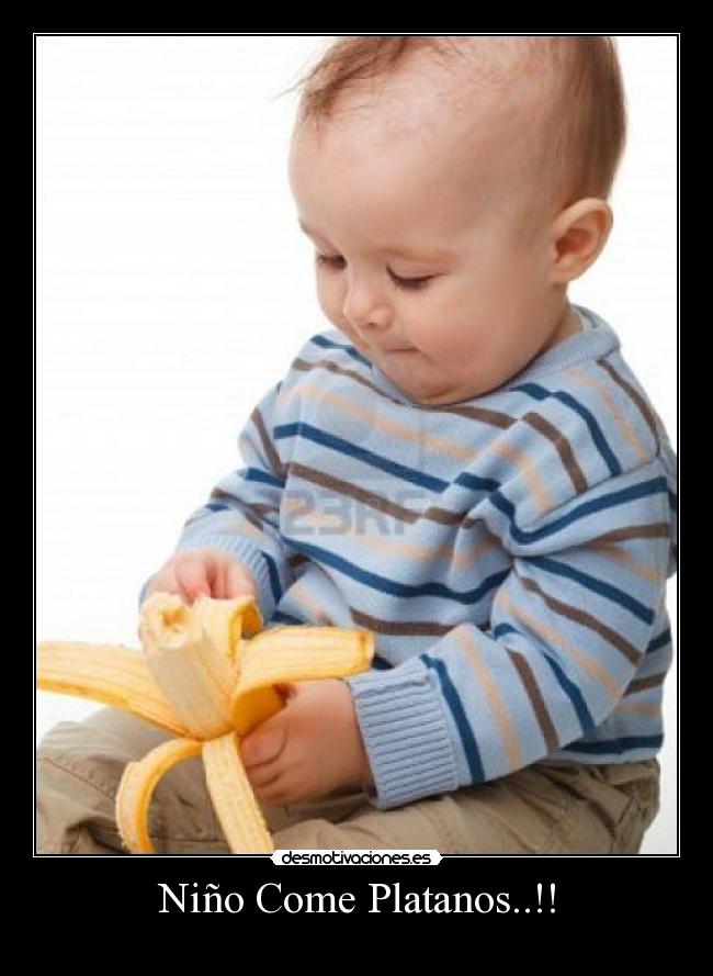 Niño Come Platanos..!! -