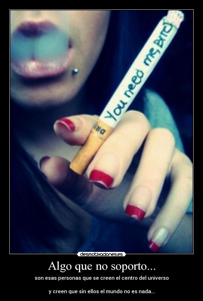 Algo que no soporto... -