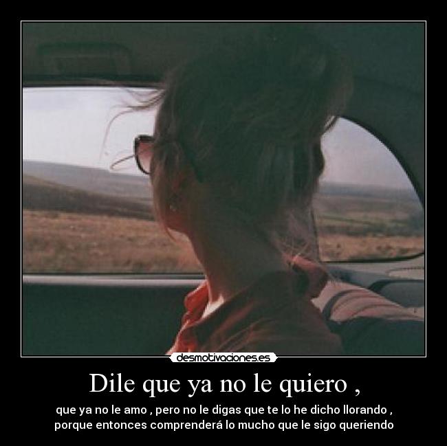 Dile que ya no le quiero , - 