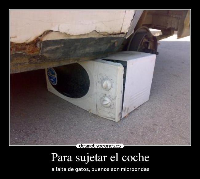 Para sujetar el coche -
