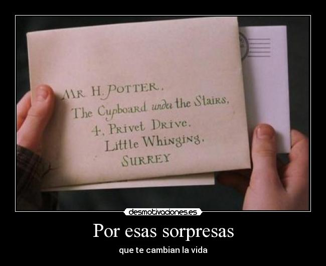Por esas sorpresas - que te cambian la vida
