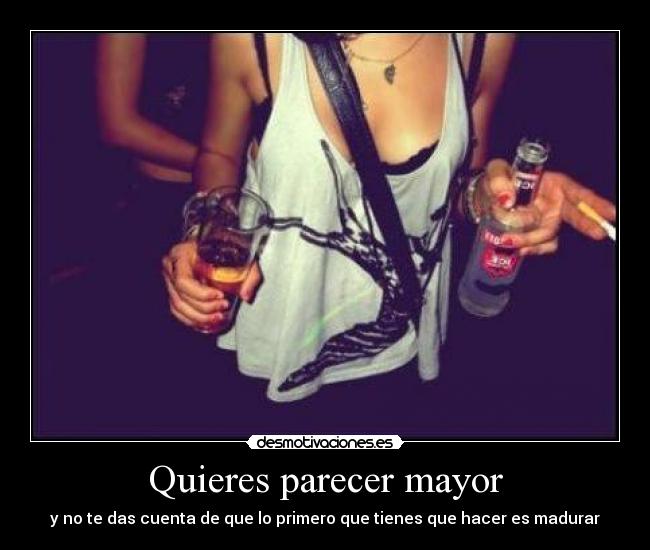 Quieres parecer mayor -