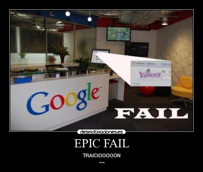 EPIC FAIL - TRAICIOOOOON
¬¬