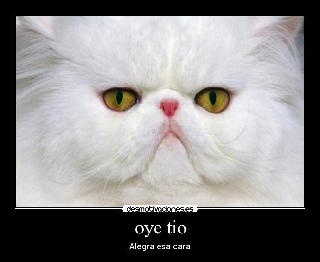 oye tio - Alegra esa cara