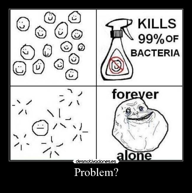 Problem? - 