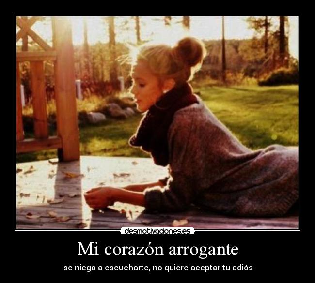 Mi corazón arrogante -
