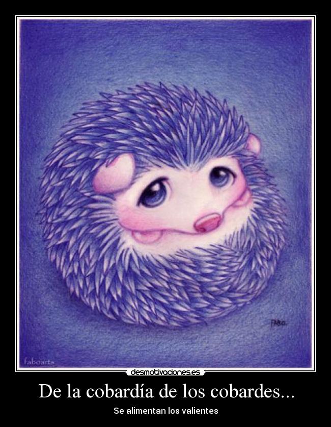 De la cobardía de los cobardes... - 
