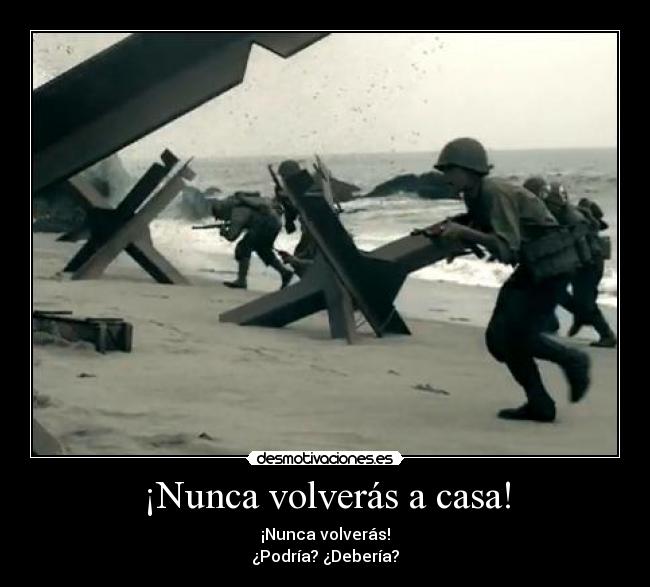 ¡Nunca volverás a casa! -