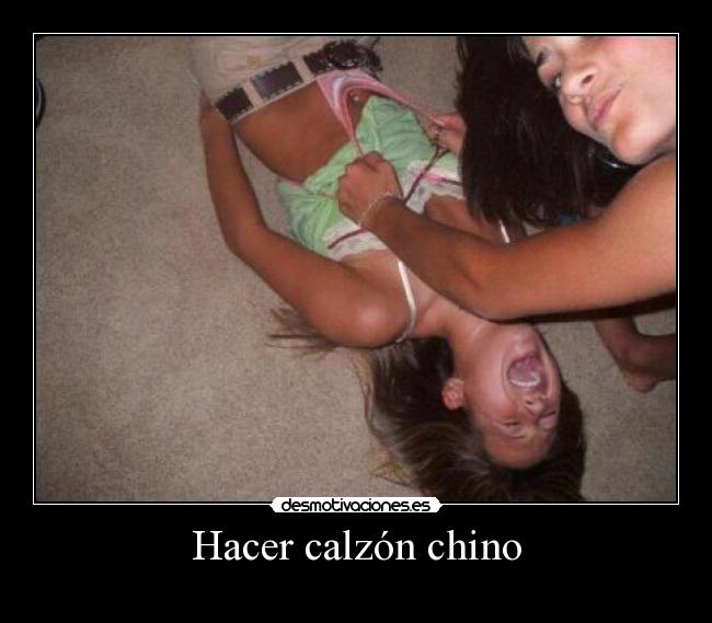 Hacer calzón chino -