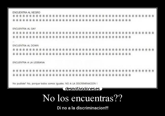 No los encuentras?? - Di no a la discriminacion!!!