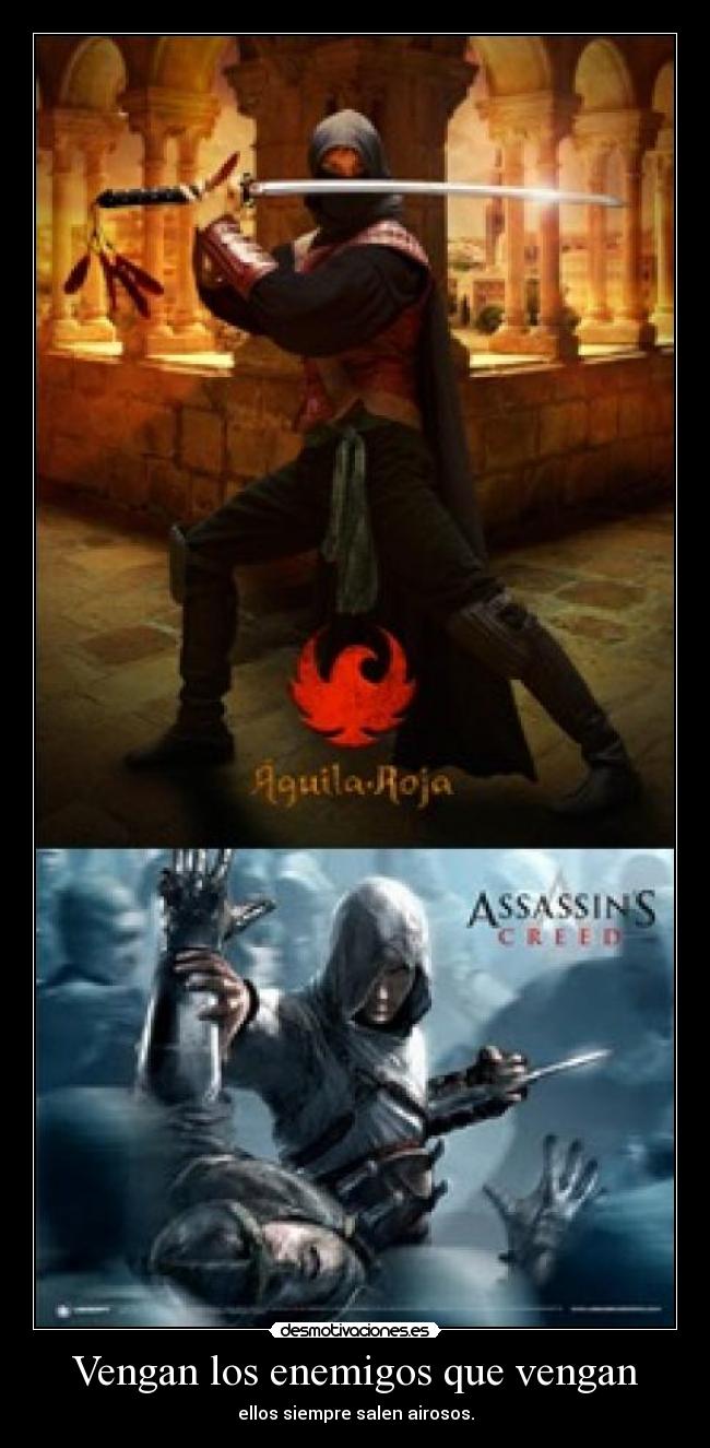 Vengan los enemigos que vengan - ellos siempre salen airosos.