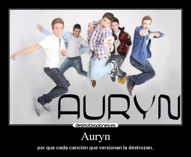 Auryn - por que cada canción que versionan la destrozan..