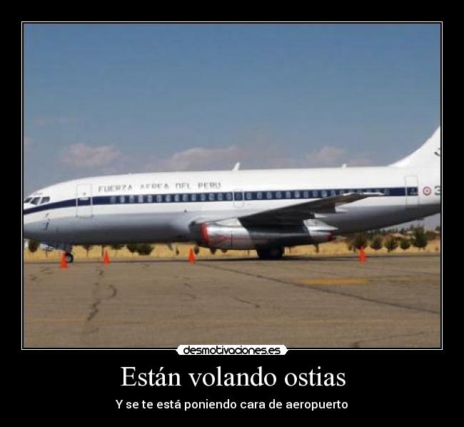 Están volando ostias -