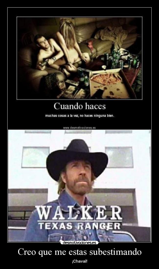 Creo que me estas subestimando - 