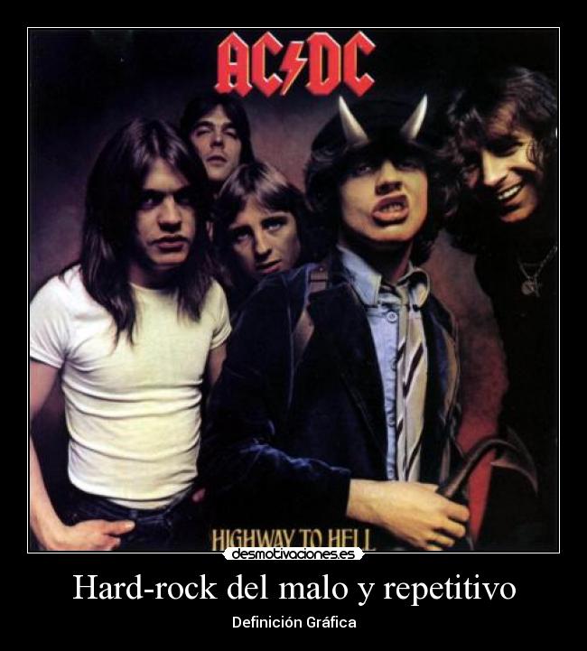 Hard-rock del malo y repetitivo -