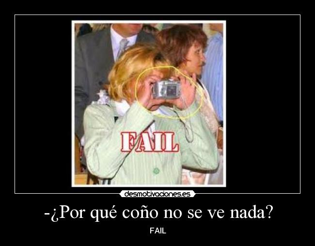 -¿Por qué coño no se ve nada? -