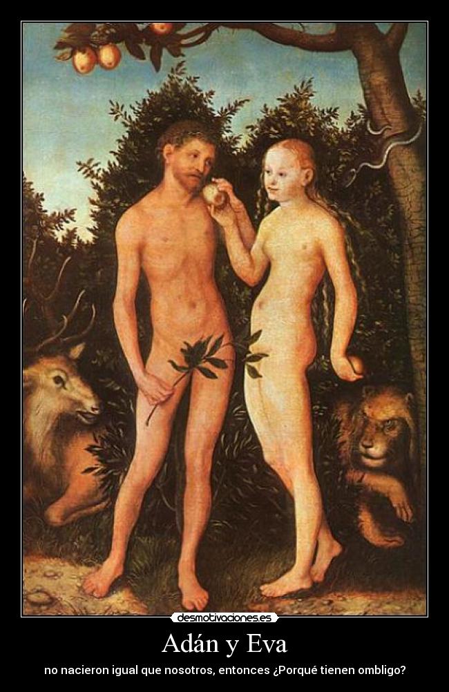 Adán y Eva - no nacieron igual que nosotros, entonces ¿Porqué tienen ombligo?