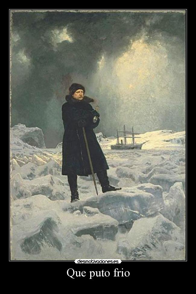 Que puto frio - 