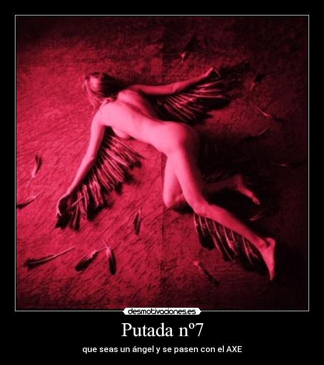 Putada nº7 - que seas un ángel y se pasen con el AXE