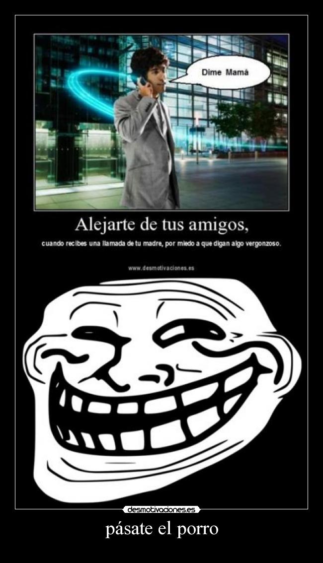 pásate el porro -