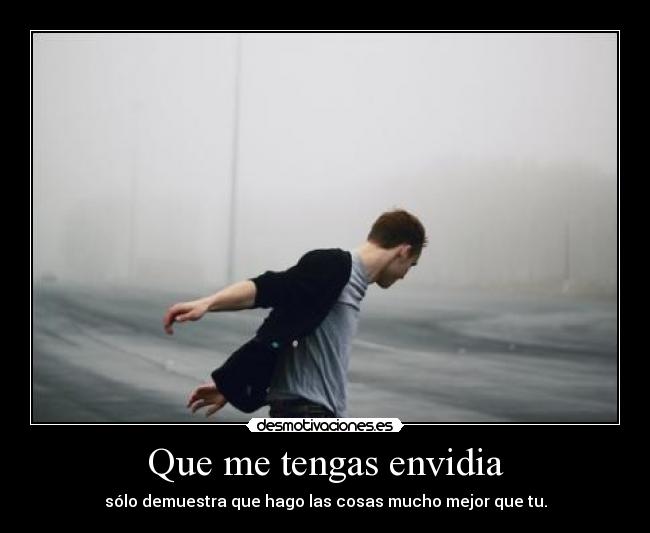 Que me tengas envidia - 