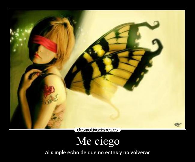 Me ciego -