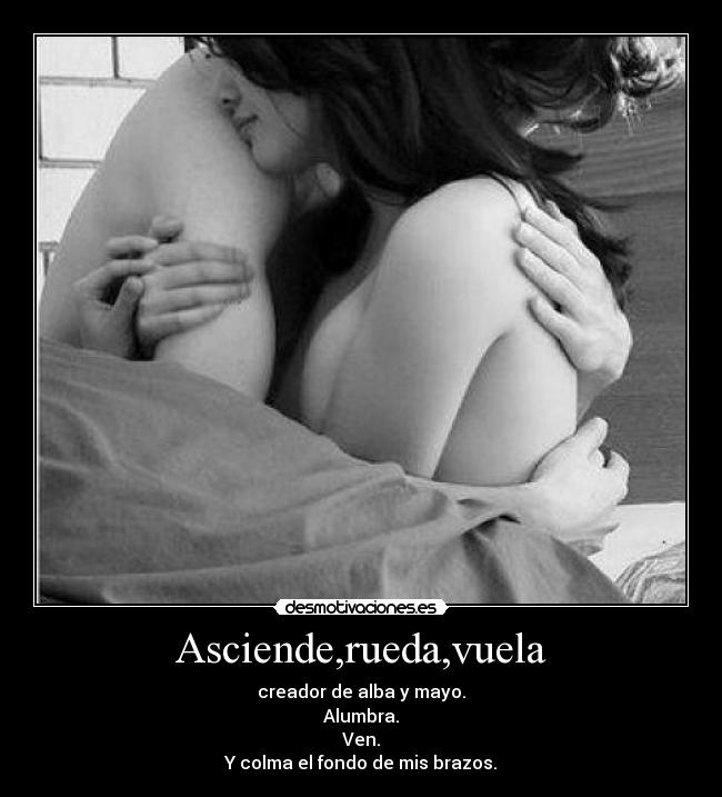 Asciende,rueda,vuela -