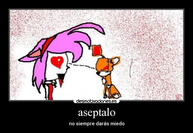 aseptalo - no siempre darás miedo