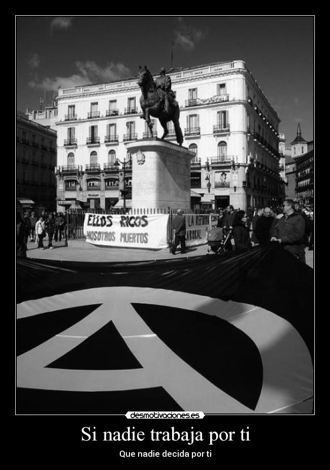 Si nadie trabaja por ti -