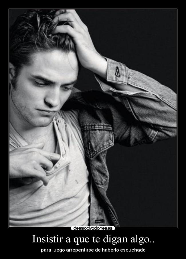 carteles insistir arrepenitir decir escuchar haber luego desmotivaciones