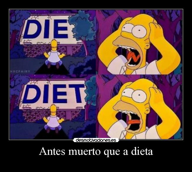 Antes muerto que a dieta -