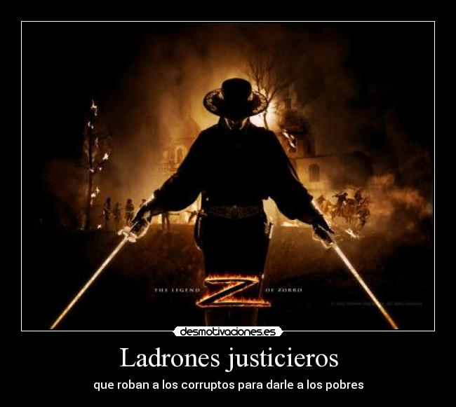 Ladrones justicieros - que roban a los corruptos para darle a los pobres