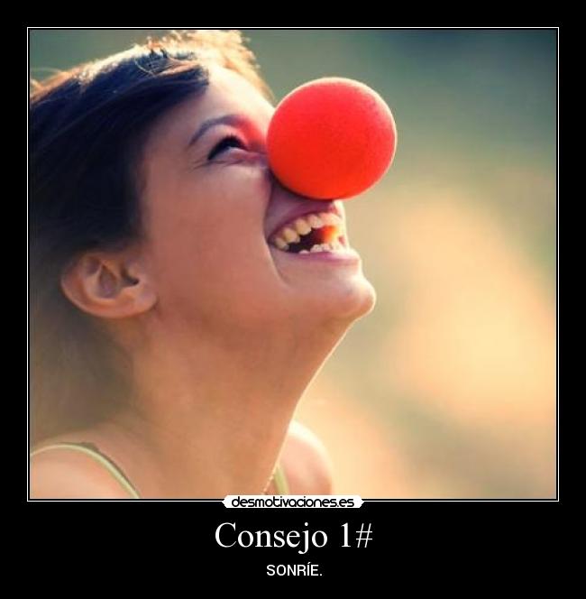 Consejo 1# - SONRÍE.