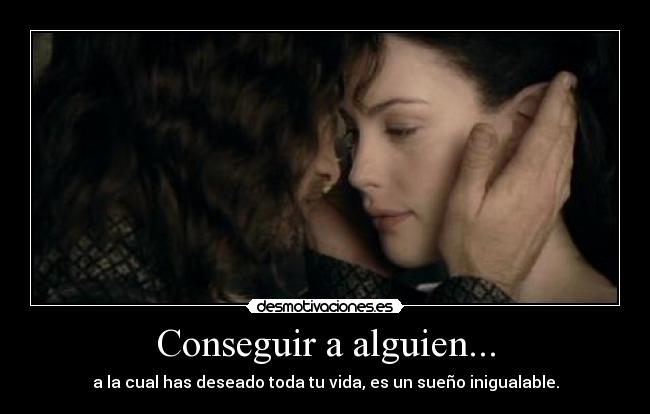 Conseguir a alguien... -