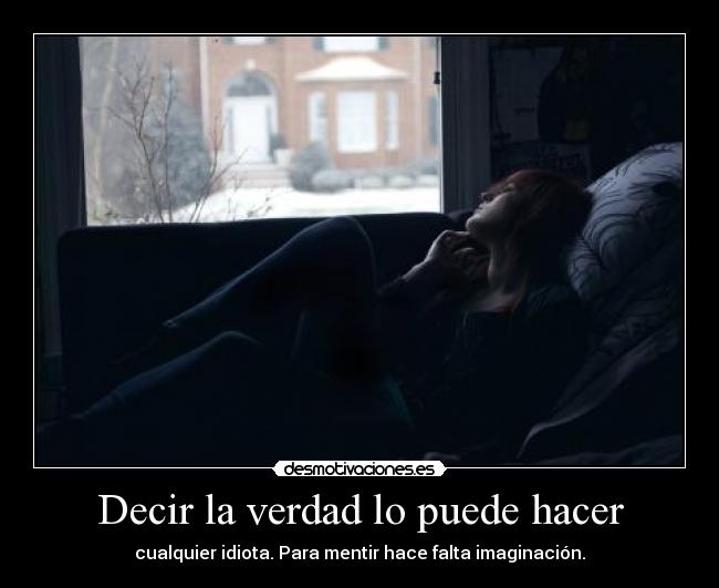 Decir la verdad lo puede hacer - 