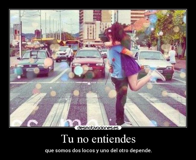 Tu no entiendes - 
