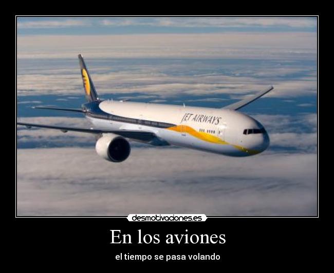En los aviones - el tiempo se pasa volando