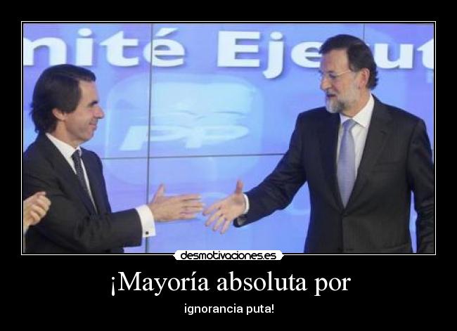 carteles rajoy mayoria ignorancia desmotivaciones