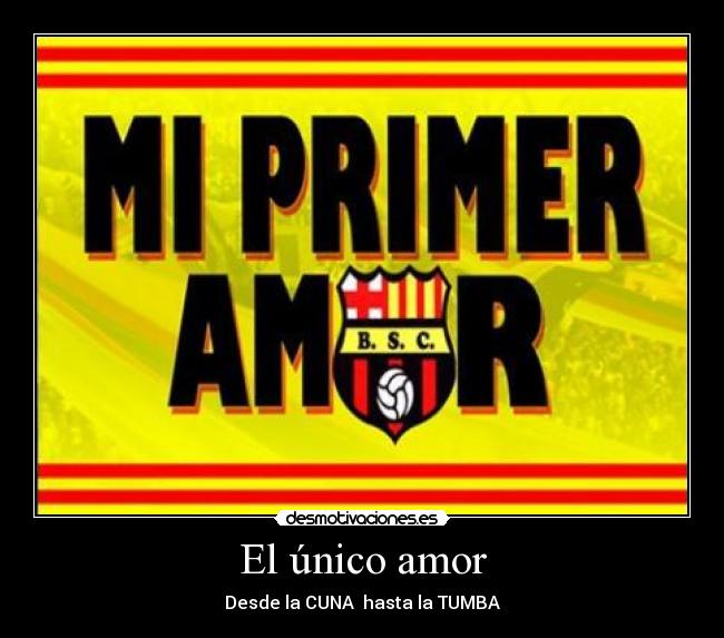 El único amor - Desde la CUNA  hasta la TUMBA