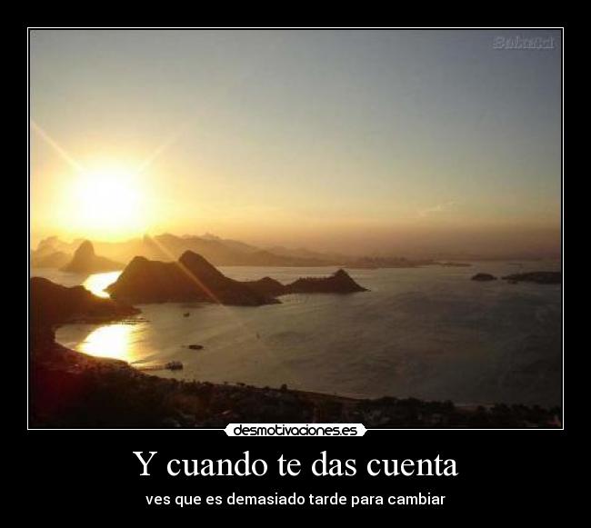 Y cuando te das cuenta - 