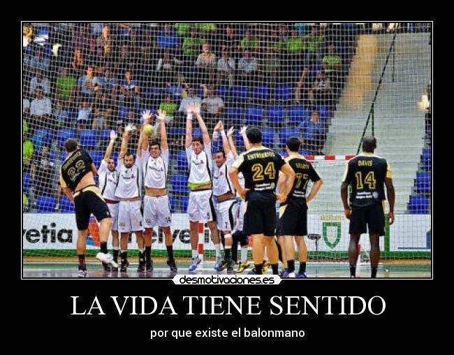 LA VIDA TIENE SENTIDO - por que existe el balonmano