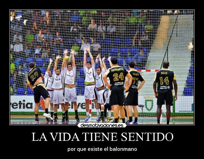 LA VIDA TIENE SENTIDO - por que existe el balonmano