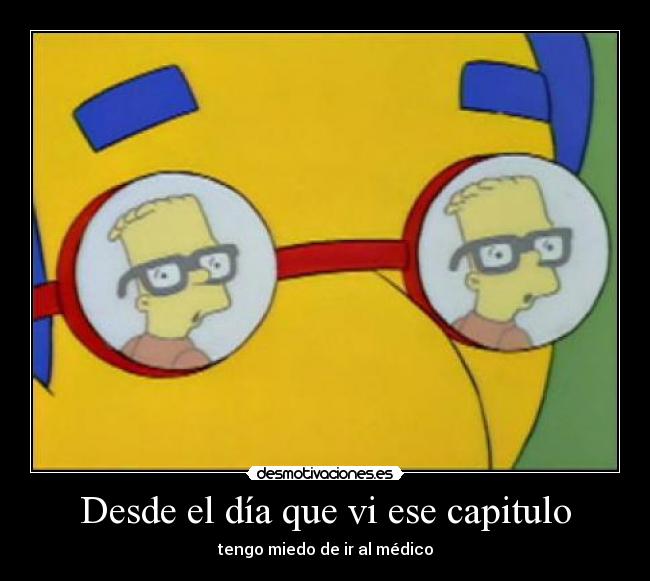 Desde el día que vi ese capitulo -