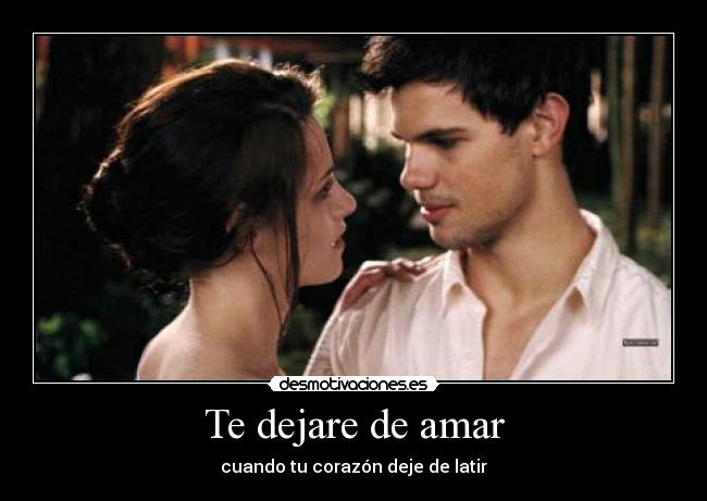 Te dejare de amar - cuando tu corazón deje de latir