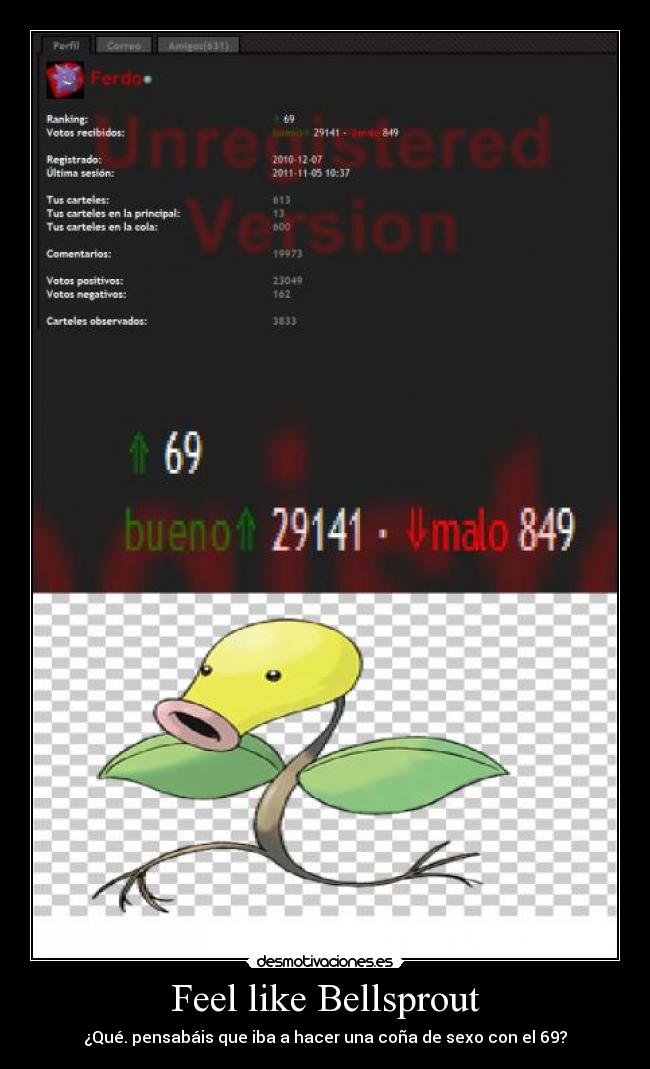 Feel like Bellsprout - ¿Qué. pensabáis que iba a hacer una coña de sexo con el 69?