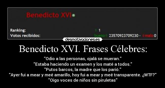 Benedicto XVI. Frases Célebres: - 