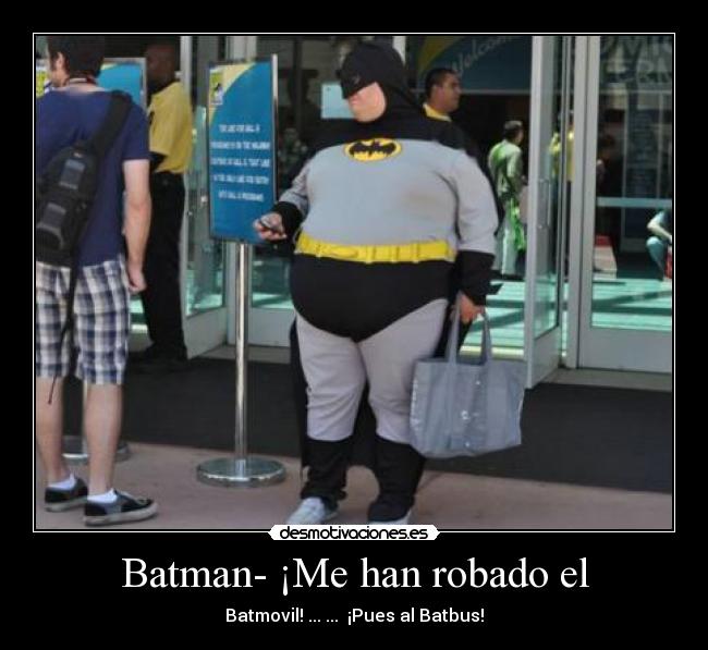 Batman- ¡Me han robado el -