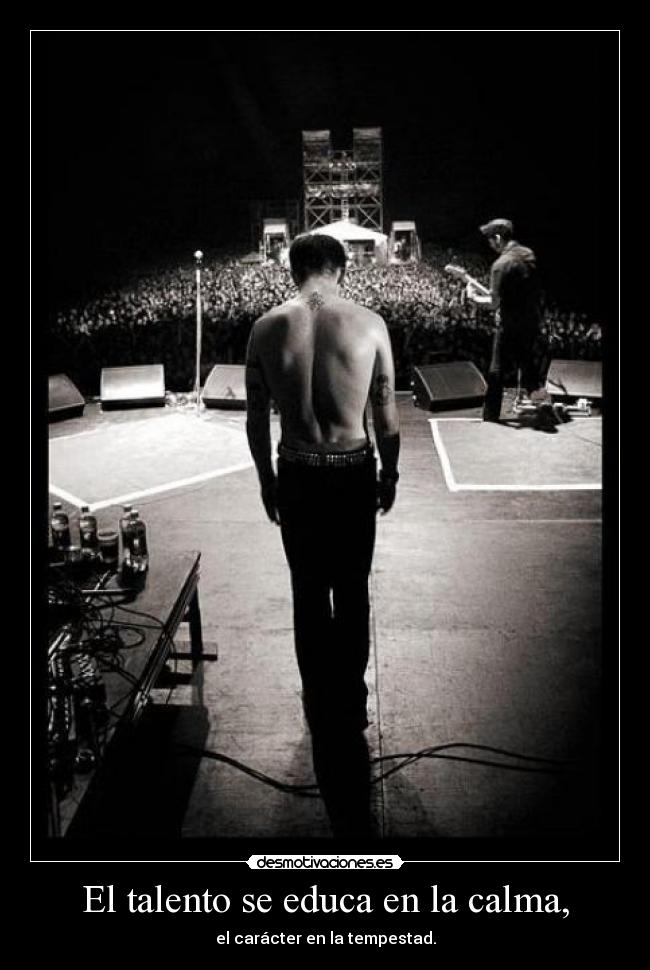 El talento se educa en la calma, -