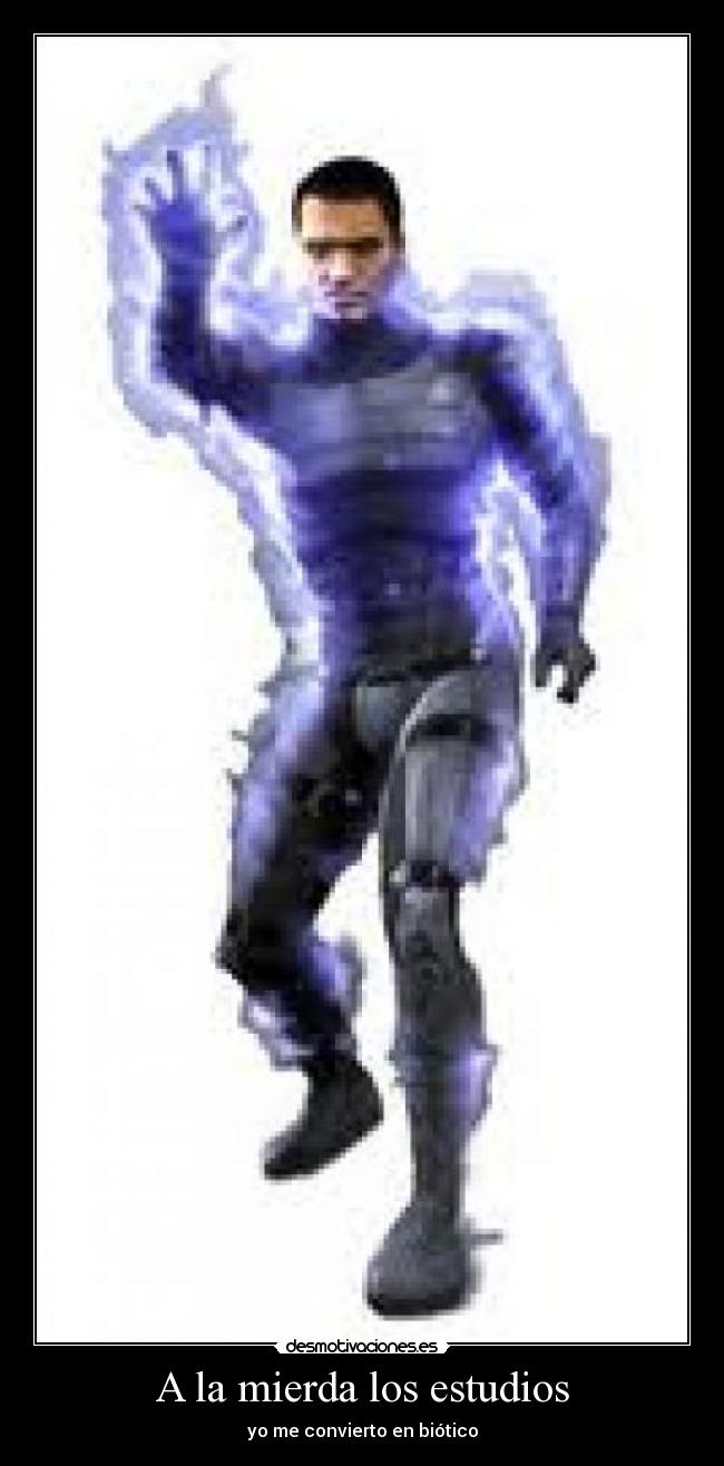 A la mierda los estudios - yo me convierto en biótico