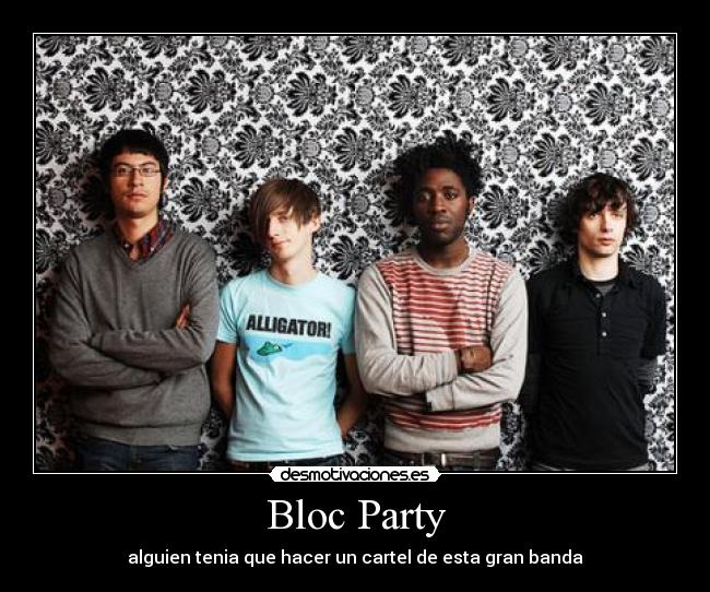 Bloc Party - alguien tenia que hacer un cartel de esta gran banda